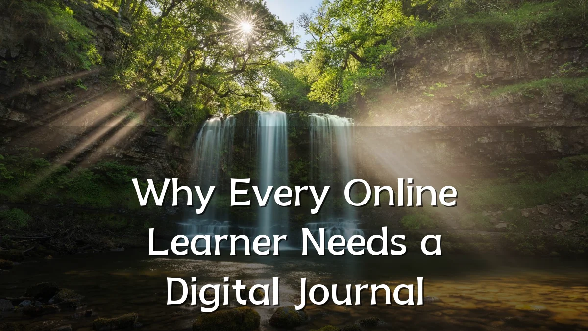 Why Every Online Learner Needs a Digital Journal